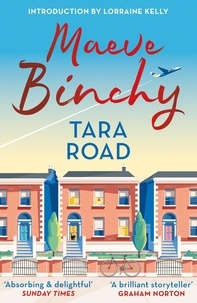 Maeve Binchy - Tara Road - An emotional, uplifting story of friendship and family from a beloved #1 bestselling author.