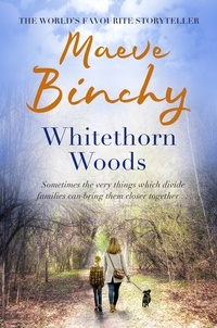 Maeve Binchy - Whitethorn Woods.