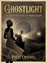 Ghostlight The Forgotten Story of Marina Delaine
