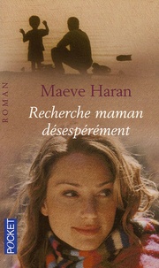 Maeve Haran - Recherche maman désespérément.