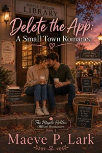 Delete the App: A Small Town Romance
