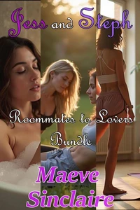 Jess and Steph: Roommates to Lovers Bundle