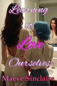 Learning to Love Ourselves