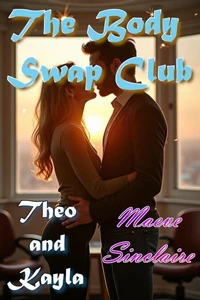 The Body Swap Club: Theo and Kayla