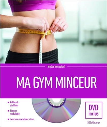 Maève Veneziani - Ma gym minceur - Retrouver sa ligne en douceur. 1 DVD