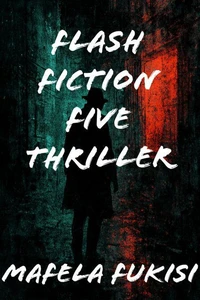 Flash fiction five thriller