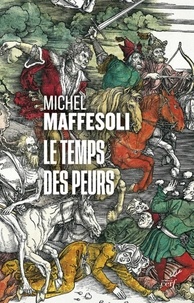  MAFFESOLI MICHEL - LE TEMPS DES PEURS.