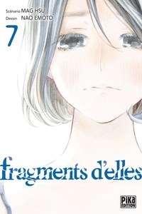 Mag Hsu et Nao Emoto - Fragments d'elles Tome 7 : .