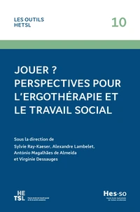 Jouer ? Perspectives pour l’ergothérapie et le travail social