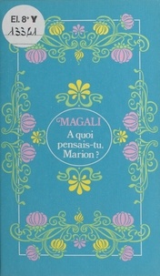  Magali - A quoi pensais-tu, Marion ?.