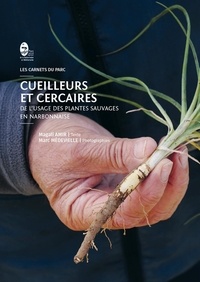 Magali Amir et Marc Medevielle - Cueilleurs et Cercaires - De l'usage des plantes sauvages en Narbonnaise.