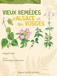 Magali Amir - Vieux remèdes d'Alsace et des Vosges.