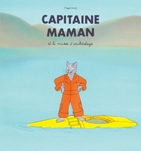Magali Arnal - Capitaine Maman  : Capitaine Maman et le musée d'archéologie.