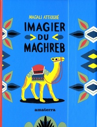 Magali Attiogbé - Imagier du Maghreb.
