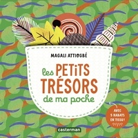 Magali Attiogbé - Les Petits Trésors de ma poche.