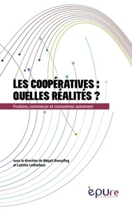 Magali Boespflug et Laëtitia Lethielleux - Les coopératives : quelles réalités ? - Produire, commercer, consommer autrement.