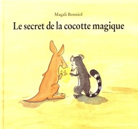 Magali Bonniol - Le secret de la cocotte magique.