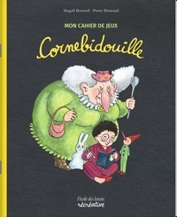 Magali Bonniol et Pierre Bertrand - Mon cahier de jeux Cornebidouille.