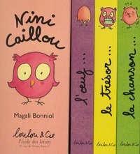 Magali Bonniol - Nini Caillou Coffret en 3 volumes : La chanson de Nini Caillou ; Le trésor de Nini Caillou ; L'oeuf de Nini Caillou.
