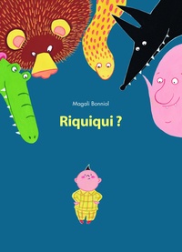 Magali Bonniol - Riquiqui ?.