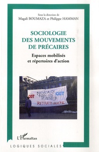 Magali Boumaza - Sociologie des mouvements de précaires - Espaces mobilisés et répertoires d'action.