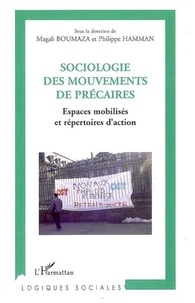 Magali Boumaza - Sociologie des mouvements de précaires - Espaces mobilisés et répertoires d'action.