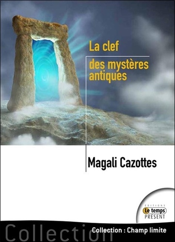 Magali Cazottes - La clef des mystères antiques.