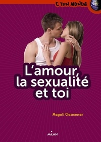 Magali Clausener - L'amour, la sexualité et toi.