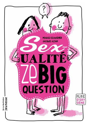 Magali Clausener et Jacques Azam - Sexualité, ze big question.