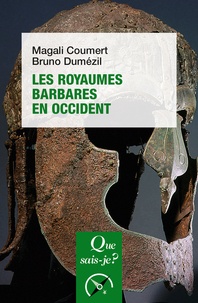 Magali Coumert et Bruno Dumézil - Les royaumes barbares en Occident.
