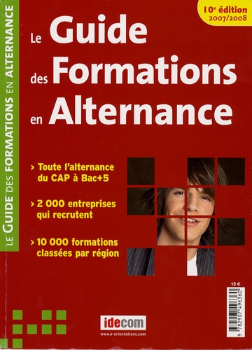 Magali Cressy et Christine Delerue - Le Guide des Formations en Alternance 2007-2008.