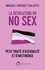La révolution du No Sex. Petit traité d'asexualité et d'abstinence