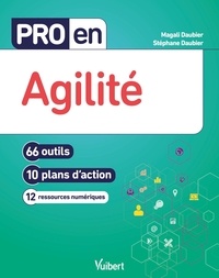 Magali Daubier et Stéphane Daubier - Pro en agilité - 66 outils, 10 plans d'action, 12 ressources numériques.