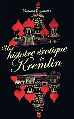 Une histoire érotique du Kremlin. D'Ivan-le-Terrible à Raïssa Gorbatcheva - Occasion