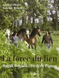 Magali Delgado et Frédéric Pignon - La force du lien.