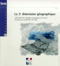 Magali Di Salvo et Gilles Troispoux - La 3e dimension géographique - Utilisation des modèles numériques de terrain illustré par la bd alti de l'IGN.