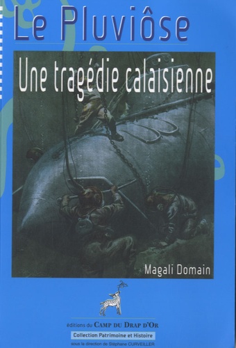Magali Domain - Le Plûviose - Une tragédie calaisienne.