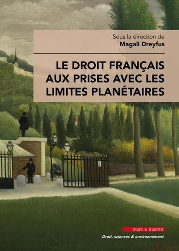 Magali Dreyfus - Le droit français aux prises avec les limites planétaires.