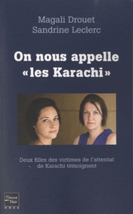 Magali Drouet et Sandrine Leclerc - On nous appelle "les karachi" - Deux filles des victimes de l'attentat de Karachi témoignent.