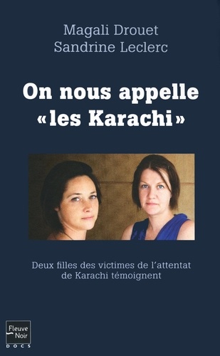 On nous appelle "les karachi". Deux filles des victimes de l'attentat de Karachi témoignent