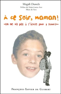 A Ce Soir, Maman !... On Ne Va Pas A L'Ecole Pour Y Mourir