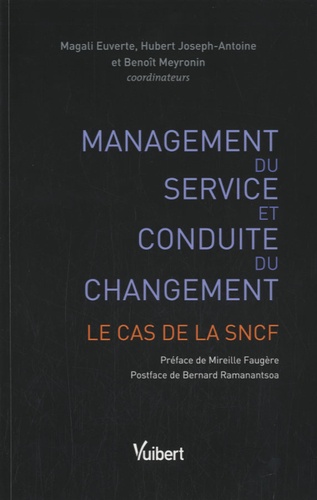 Magali Euverte et Hubert Joseph-Antoine - Management du service et conduite du changement - Le cas de la SNCF.
