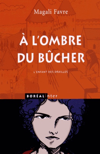 L'enfant des drailles Tome 1 A l'ombre du bûcher