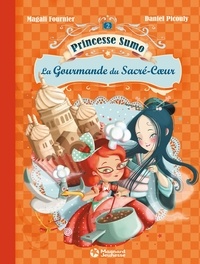 Magali Fournier et Daniel Picouly - Princesse Sumo Tome 2 : La gourmande du Sacré-Coeur.