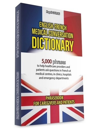 Dictionnaire de dialogue médical français-anglais et anglais-français. 5000 phrases