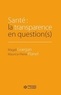 Magali Guegan et Maurice-Pierre Planel - Santé : la transparence en question(s).