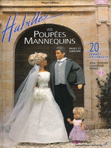 Magali Guilbaud - Habillez vos poupées-mannequins filles et garçons - Volume 3.
