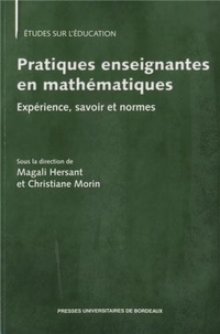 Magali Hersant et Christiane Morin - Pratiques enseignantes en mathématiques - Expérience, savoir et normes.