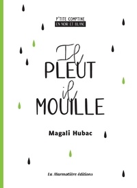 Magali Hubac - Il pleut, il mouille - P'tite comptine en noir et blanc.