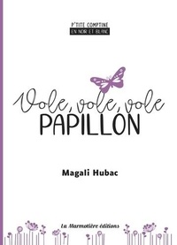 Magali Hubac - Vole, vole, vole papillon.